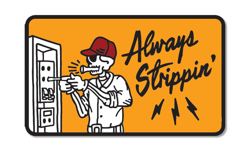 Always Strippin' Sticker - 3in