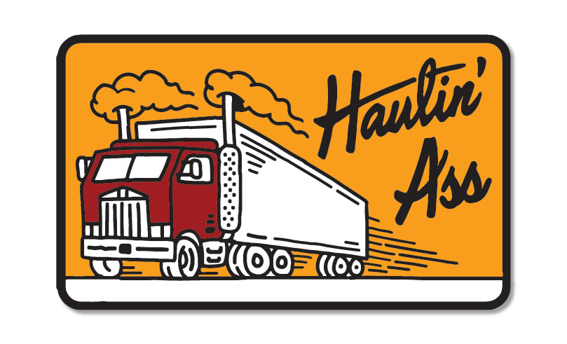 Haulin' A** Sticker - 3in